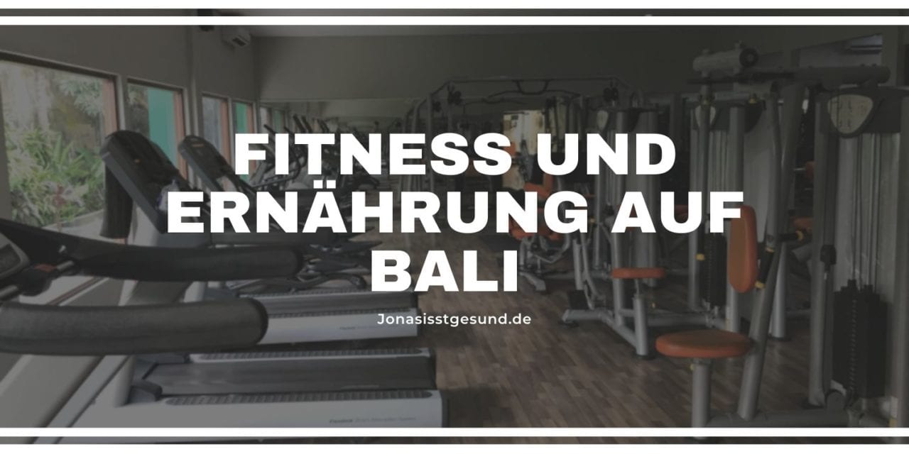 Fitness und Ernährung auf Bali